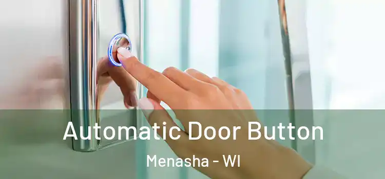 Automatic Door Button Menasha - WI