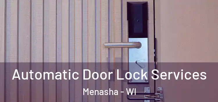 Automatic Door Lock Services Menasha - WI