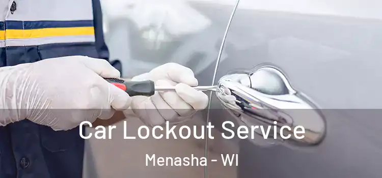  Car Lockout Service Menasha - WI