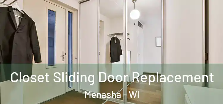  Closet Sliding Door Replacement Menasha - WI