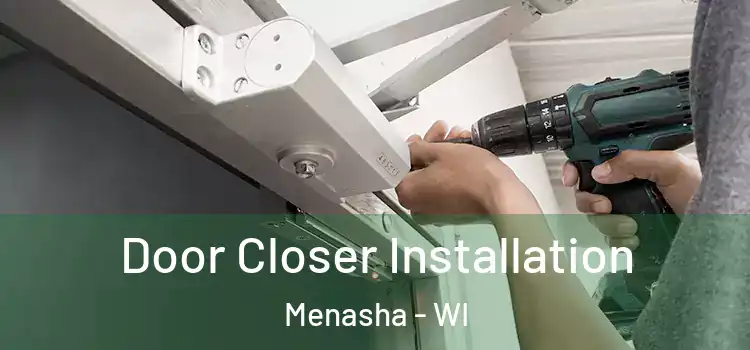  Door Closer Installation Menasha - WI