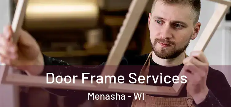  Door Frame Services Menasha - WI