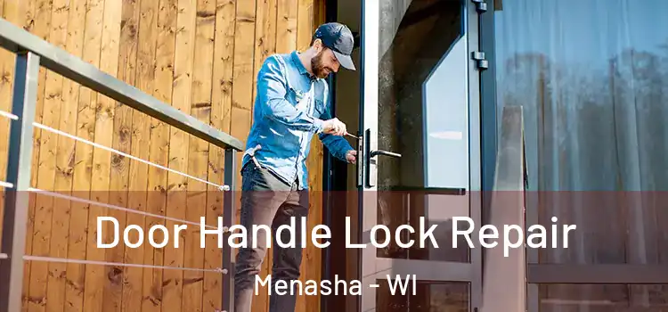 Door Handle Lock Repair Menasha - WI
