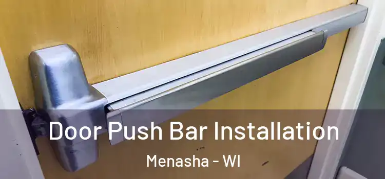 Door Push Bar Installation Menasha - WI