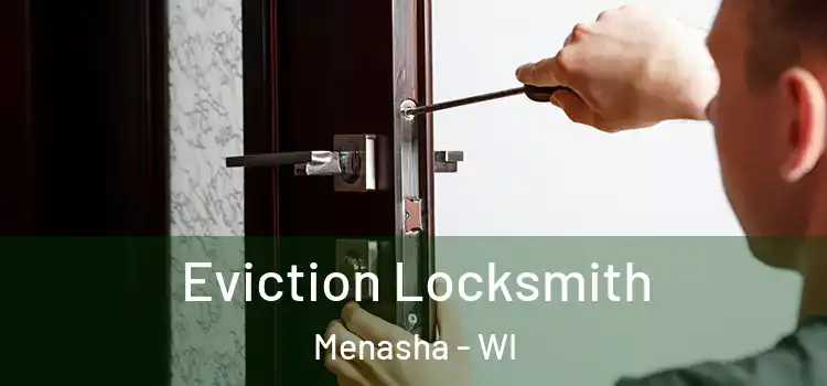 Eviction Locksmith Menasha - WI