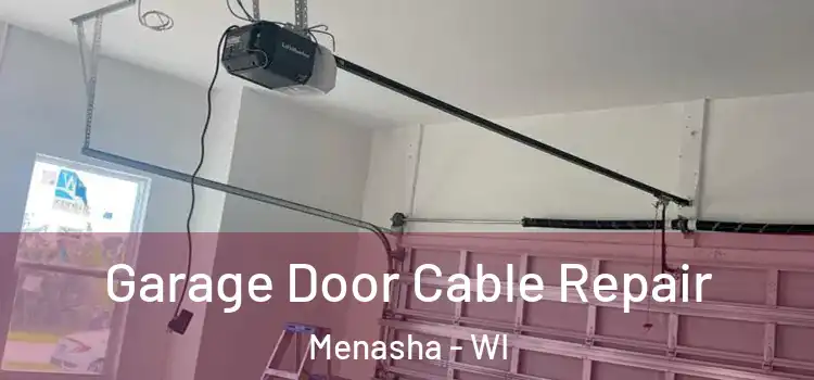  Garage Door Cable Repair Menasha - WI