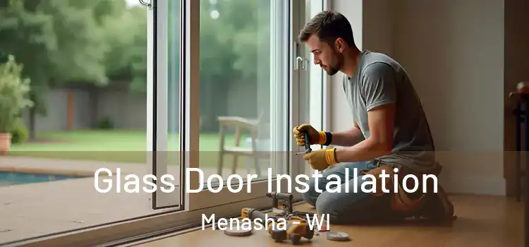  Glass Door Installation Menasha - WI