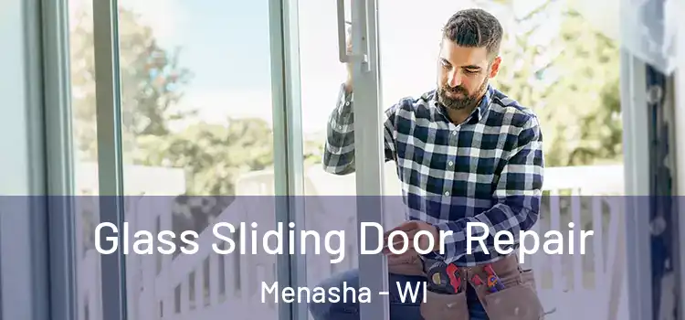 Glass Sliding Door Repair Menasha - WI