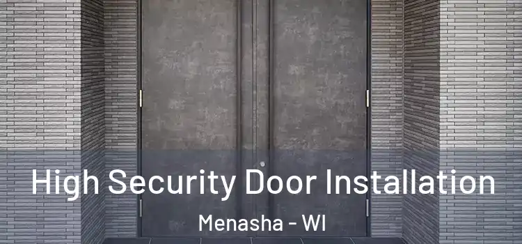  High Security Door Installation Menasha - WI