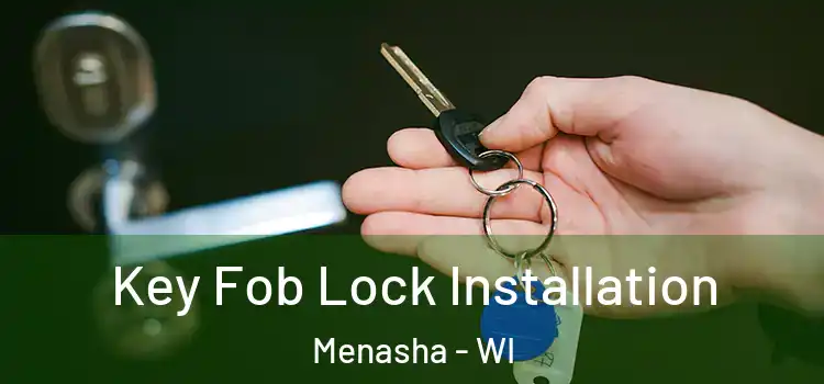  Key Fob Lock Installation Menasha - WI