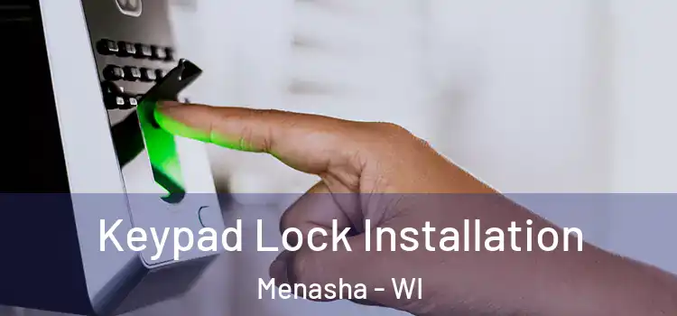  Keypad Lock Installation Menasha - WI