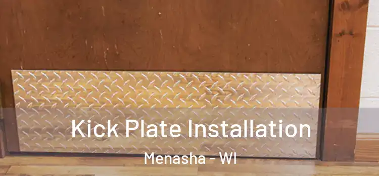  Kick Plate Installation Menasha - WI