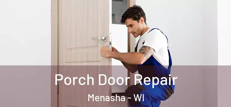  Porch Door Repair Menasha - WI