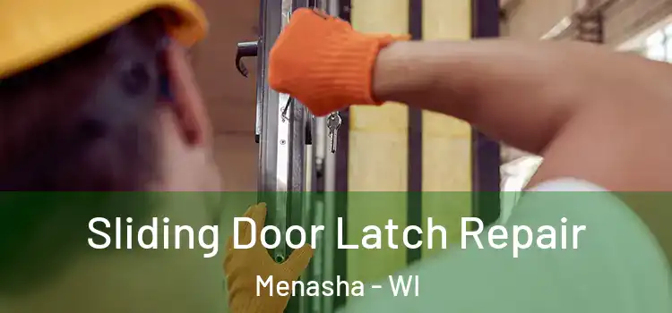  Sliding Door Latch Repair Menasha - WI