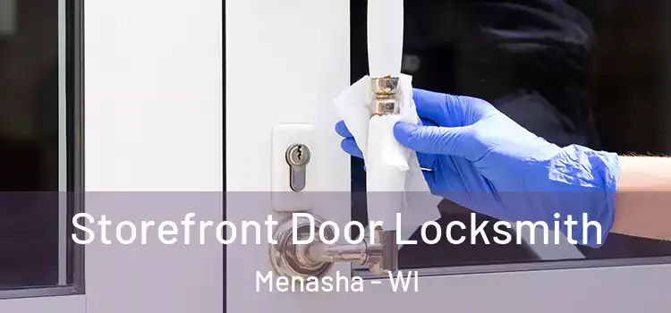  Storefront Door Locksmith Menasha - WI