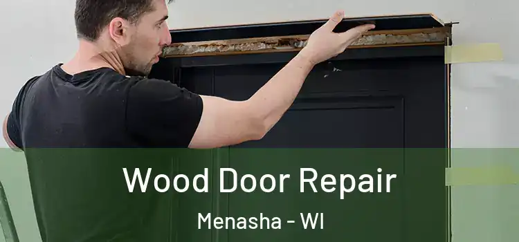  Wood Door Repair Menasha - WI